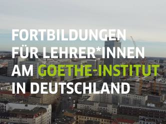 Ohne Lehrkräfte keine Fachkäfte - Fortbildungen am Goethe-Institut
